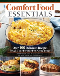 Comfort Food Essentials - Kim Wilcox - E-Book