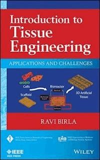 Introduction to Tissue Engineering - Ravi Birla - E-Book
