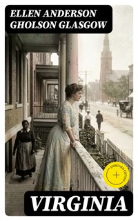 Virginia - Ellen Anderson Gholson Glasgow - E-Book
