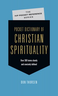 Pocket Dictionary of Christian Spirituality - Don Thorsen - E-Book