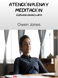 Atención Plena Y Meditación - Owen Jones - E-Book