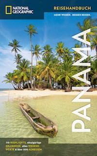 NATIONAL GEOGRAPHIC Reisehandbuch Panama - Oliver Fülling - E-Book