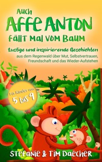 Auch Affe Anton fällt mal vom Baum! - Stefanie Daecher - E-Book