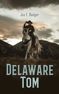 Delaware Tom - Jos. E. Badger - E-Book