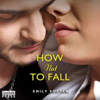 How Not to Fall - The Belhaven Series, Book 1 (Unabridged) - Emily Foster - Hörbuch