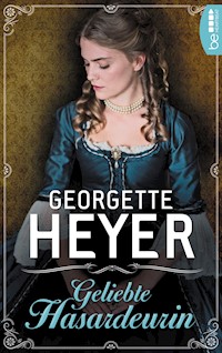 Geliebte Hasardeurin - Georgette Heyer - E-Book
