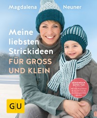 Meine liebsten Strickideen für Groß und Klein - Magdalena Neuner - E-Book