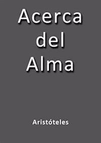 Acerca del alma - Aristoteles - E-Book