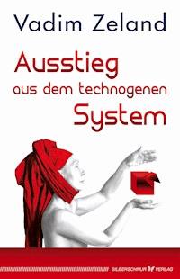 Ausstieg aus dem technogenen System - Vadim Zeland - E-Book