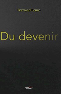 Du devenir - Bertrand Louru - E-Book
