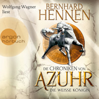 Die Weiße Königin - Die Chroniken von Azuhr, Band 2 (Ungekürzte Lesung) - Bernhard Hennen - Hörbuch