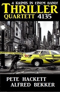 Thriller Quartett 4135 - Alfred Bekker - E-Book