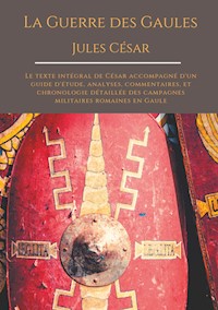 La Guerre des Gaules de Jules César - Jules César - E-Book