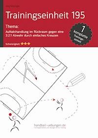Auftakthandlung im Rückraum gegen eine 3:2:1 Abwehr durch einfaches Kreuzen (TE 195) - Jörg Madinger - E-Book