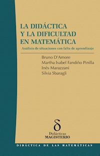 La Didáctica y la Dificultad en Matemática - Bruno D´Amore - E-Book