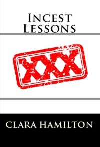 Incest Lessons: Taboo Erotica - Clara Hamilton - E-Book