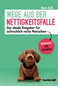 Wege aus der Nettigkeitsfalle - Nele Süß - E-Book