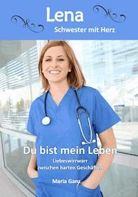 Du bist mein Leben - Maria Ganz - E-Book