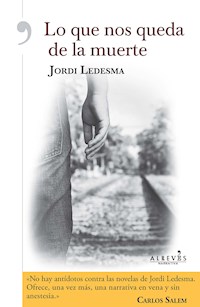 Lo que nos queda de la muerte - Jordi Ledesma - E-Book