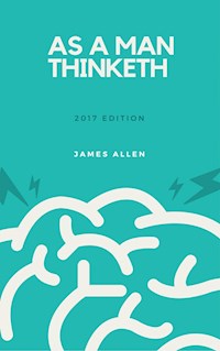 As a Man Thinketh - James Allen - E-Book
