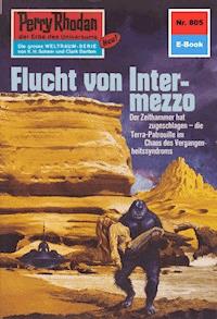 Perry Rhodan 805: Flucht von Intermezzo - Kurt Mahr - E-Book
