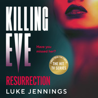 Killing Eve: Resurrection - An obsessive, epic game of cat and mouse from Luke Jennings, author of the TV sensation KILLING EVE (Unabridged) - Luke Jennings - Hörbuch
