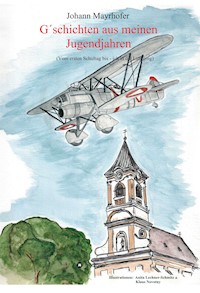 G'schichten aus meinen Jugendjahren - Johann Mayrhofer - E-Book