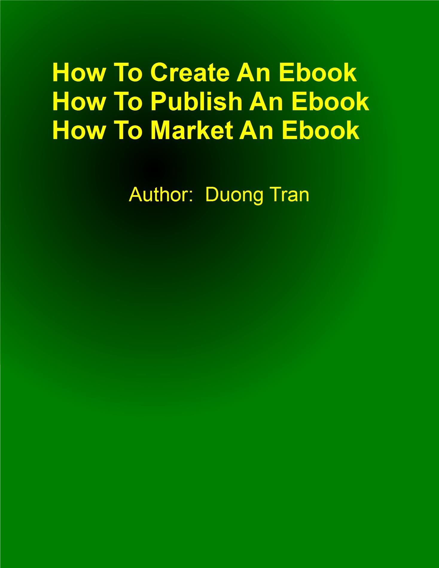 How To Create An Ebook - Duong Tran - E-Book