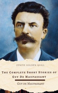 The Complete Short Stories of Guy de Maupassant - Guy de Maupassant - E-Book
