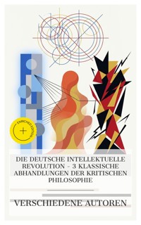 Die deutsche intellektuelle Revolution – 3 klassische Abhandlungen der kritischen Philosophie - Baruch de Spinoza - E-Book
