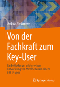 Von der Fachkraft zum Key-User - Andreas Niedermeier - E-Book