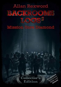 Backrooms Logs²:  Mission Core-Diamond - Allan Rexword - E-Book