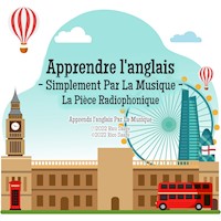Apprendre l'anglais - Simplement Par La Musique - La Pièce Radiophonique - Rico Saage - Hörbuch