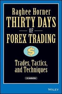 Thirty Days of FOREX Trading - Raghee Horner - E-Book