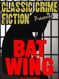 Bat Wing - Sax Rohmer - E-Book