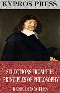 Selections from the Principles of Philosophy - René Descartes - E-Book