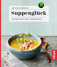 Suppenglück - Bettina Köhler - E-Book