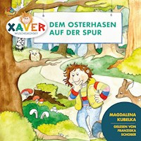 Xaver Wuschelkovsky dem Osterhasen auf der Spur - Xaver Wuschelkovsky - Hörbuch
