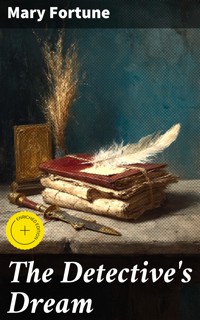 The Detective's Dream - Mary Fortune - E-Book