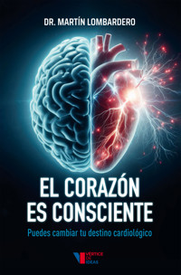 El corazón es consciente - Martín Lombardero - E-Book