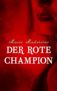 Der rote Champion - Marie Madeleine - E-Book