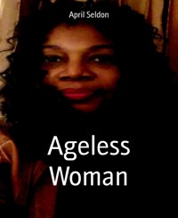 Ageless Woman - April Seldon - E-Book