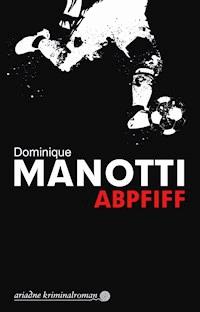 Abpfiff - Dominique Manotti - E-Book