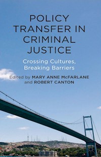 Policy Transfer in Criminal Justice - Mary Anne McFarlane - E-Book