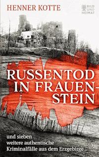 Russentod in Frauenstein - Henner Kotte - E-Book