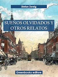 Sueños olvidados y otros relatos - Zweig Stefan - E-Book