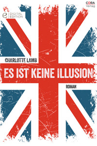 Es ist keine Illusion - Charlotte Lamb - E-Book