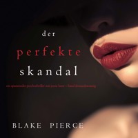 Der Perfekte Skandal (Ein spannender Psychothriller mit Jessie Hunt—Band Dreiundzwanzig) - Blake Pierce - Hörbuch