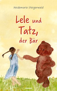 Lele und Tatz, der Bär - Heidemarie Steigerwald - E-Book