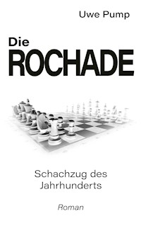 Die Rochade - Uwe Pump - E-Book